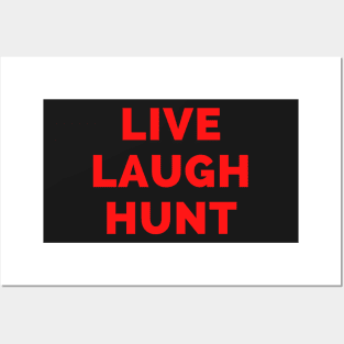 Live Laugh Hunt - Black And Red Simple Font - Funny Meme Sarcastic Satire Posters and Art